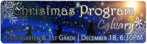 Calvary K5 & 1st Grade Christmas Program